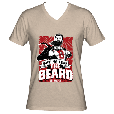 HAVE NO FEAR, THE BEARD IS HERE (V-Neck)