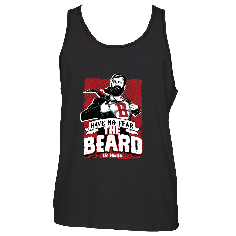 HAVE NO FEAR, THE BEARD IS HERE (Tank Top)